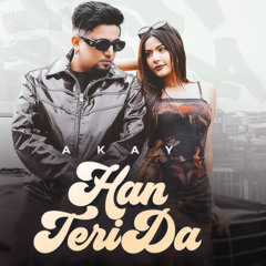 Han Teri Da A Kay