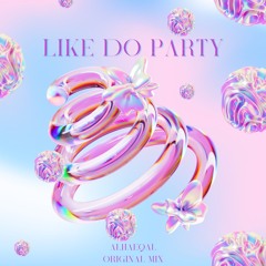 Alhaeqal - Like Do Party ( Original Mix )