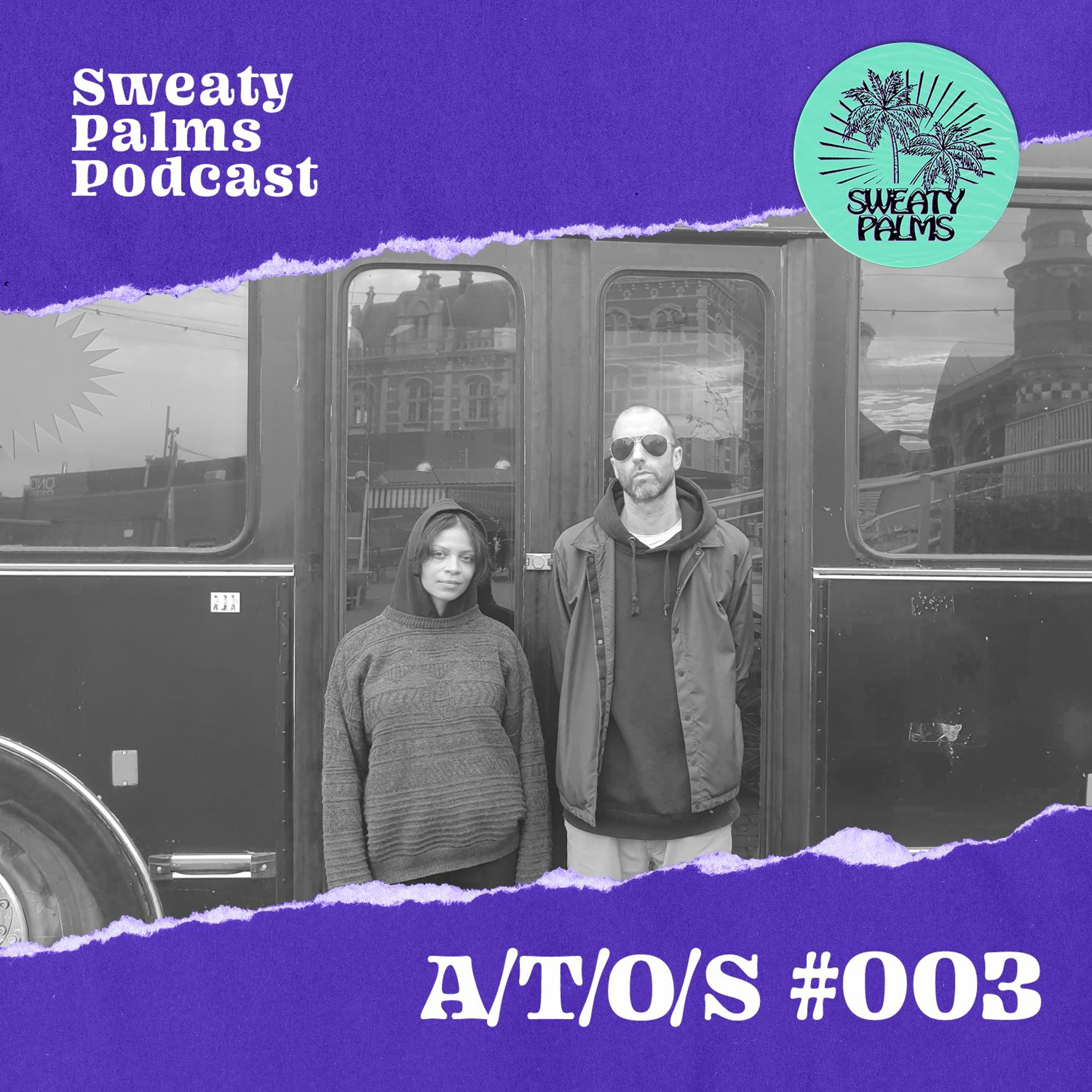 Sweaty Palms Podcast #3 A/T/O/S