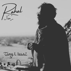 Rahal رُحَّال | Live Set Mixed by Tony L Issac