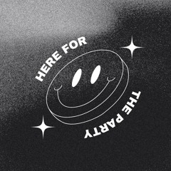 Here For The Party