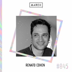 Mareh Mix - Episode #45: Renato Cohen