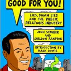 ACCESS PDF 💑 Toxic Sludge is Good For You: Lies, Damn Lies and the Public Relations