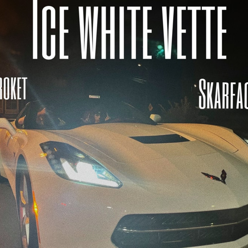 Ice white vette ft. Skarface J