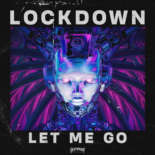 Let Me Go - Lockdown [#1 BEATPORT ELECTRO HOUSE]