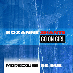Roxanne Shante-Go On Girl (MoreCause Re-Rub) [Free Download]