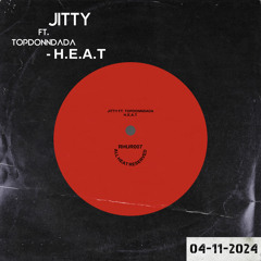 JITTY - H.E.A.T FT (TopDonnDada)