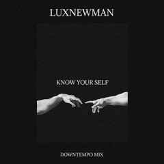 Luxnewman - Know Your Self