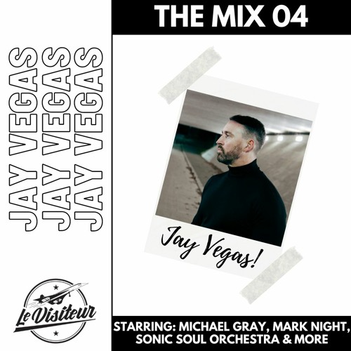 Le Visiteur - The Mix 04 - Jay Vegas
