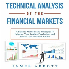 [View] EPUB 📗 Technical Analysis of the Financial Markets: Advanced Methods and Stra