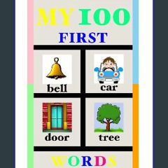 READ [PDF] 💖 My 100 First Words | Ages 0-2: For Toddlers and Little Geniuses [PDF]