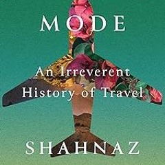 [Airplane Mode: An Irreverent History of Travel]