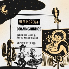 Dominguinhos -  Vem Morena (Ivan Rodrigues & Pedro Albuquerque PVT) EXTEND