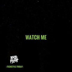 WATCH ME (FXSHSTYLE FRIDAY #2)