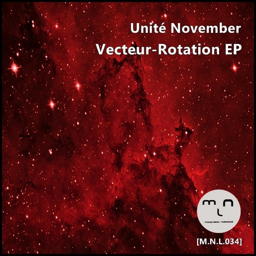 [M.N.L.034] Unité November - Vecteur-Rotation EP (Preview)