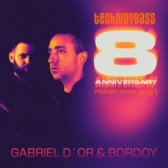 Technoybass #91 | Gabriel D’ Or & Bordoy | 8th Anniversary