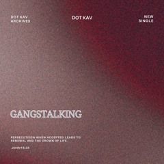 Gangstalking (Prod. by Glaile) - DOT KAV