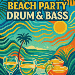 Beach Party Drum & Bass - Starter Mix 2025