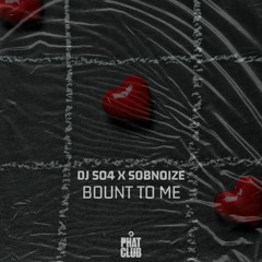 DJ SO4 & SOBNOIZE - Bount To Me (Original Mix)