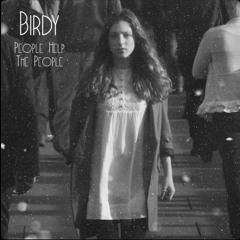 Birdy - People Help The People (sped up)
