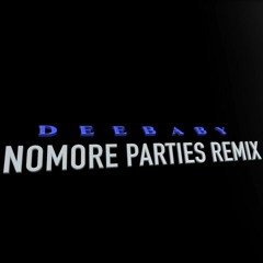 DeeBaby - NoMore Parties Freestyle