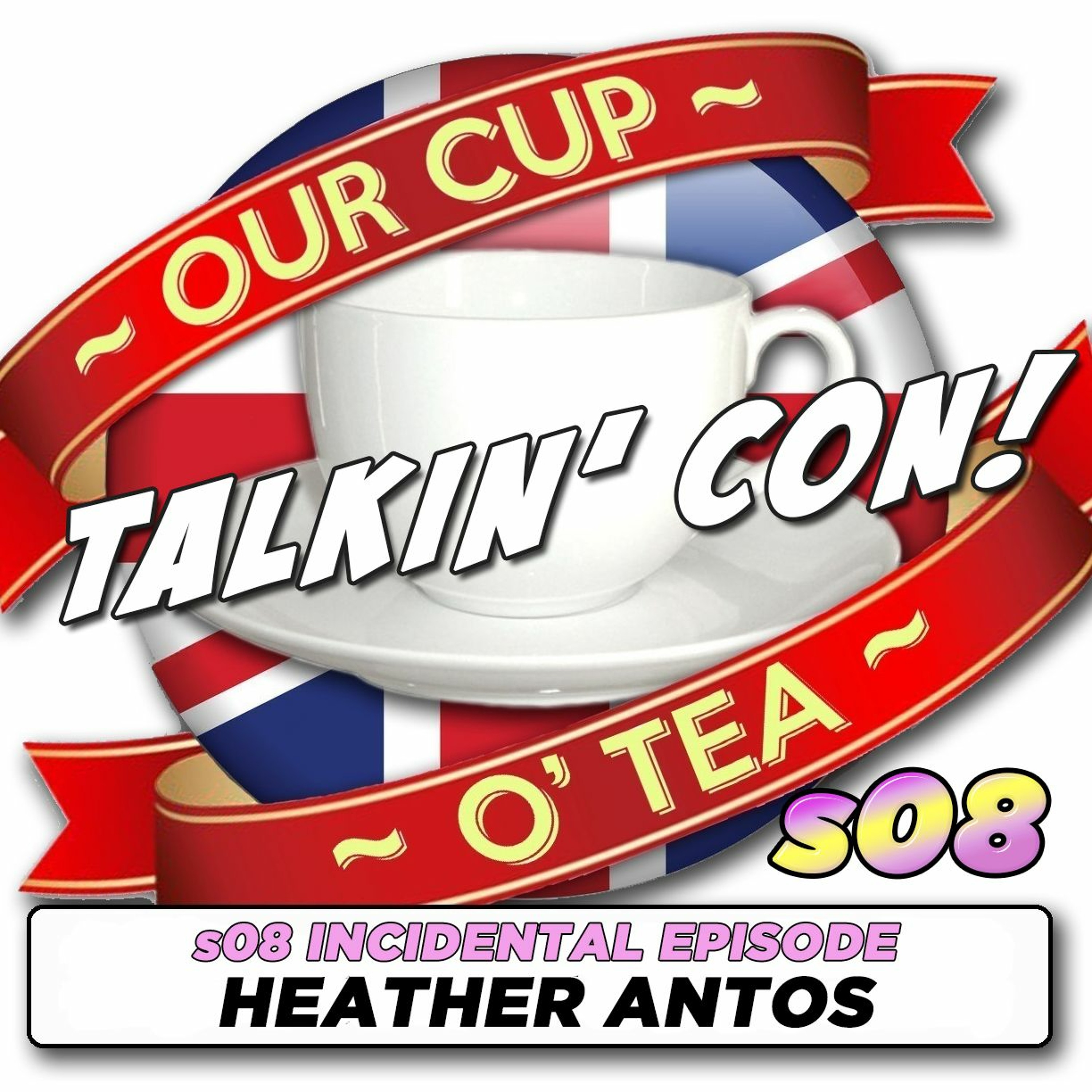 Talkin' Con: A Cup O' Tea with An Englishman In San Diego s08 INCIDENTAL Heather Antos episode artwork
