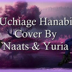 Uchiage Hanabi  - DAOKO x 米津 玄師 | Covered by Naats & Yuria