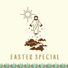 Easter Sunday Special - Christ has RISEN?!