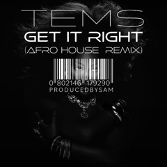 Tems - Get it Right (Afro House Remix) | PRODUCEDBYSAM | IG: @saminoyo