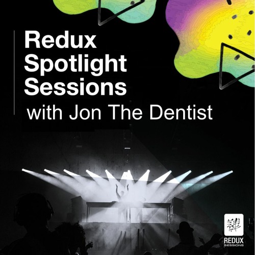 Redux Spotlight Sessions - Jon The Dentist Jan 3rd 2021