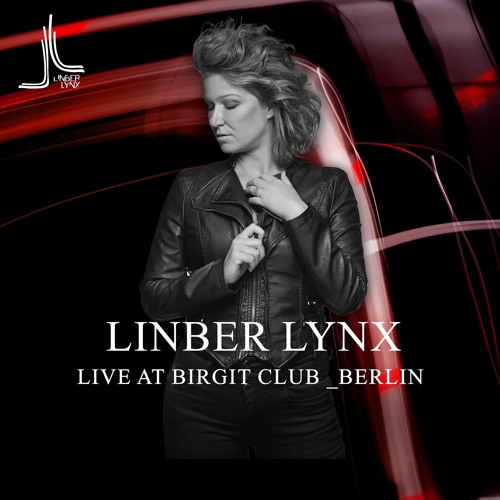LINBER LYNX @ Birgit Club _ Berlin