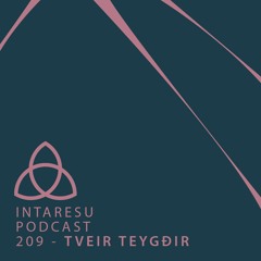 Intaresu Podcast 209 - Tveir Teygðir