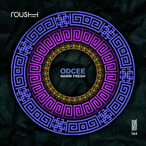 ODCEE - Damm Fresh [Roush Label]