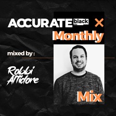 Accurate Black Monthly Mix Mixed By: Robbi Altidore