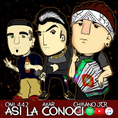 Así La Conocí ft. CHIKANO JCR ft. OMI 442