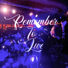 Remember To Live  (Edit)