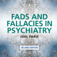 Fads and Fallacies in Psychiatry