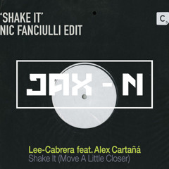 Shake it (Nic Fancuilli edit) x Lee Cabrera ft. Alex Cartana - Shake it (JAX-N Mashup)