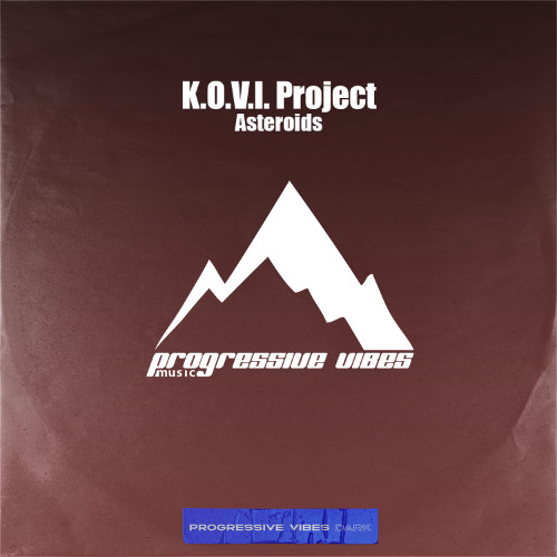 K.O.V.I. Project - Asteroids [Progressive Vibes Dark - PVM1118D]