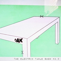 The Electric Table Show #3