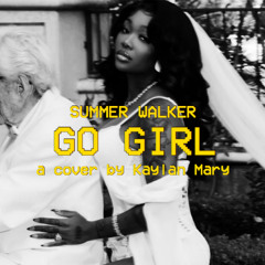 Summer Walker "Go Girl" - FINALLY OVER IT (new verse by Kaylan Mary)