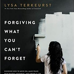 [DOWNLOAD] ⚡️ PDF Forgiving What You Can't Forget Bible Study Guide: Discover How to Move On, Make P