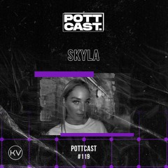 Pottcast #119 - SKYLA