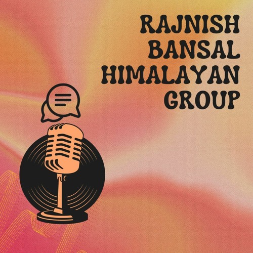 Empowering Futures: The Vision of Himalayan Group's Chairman Rajnish Bansal