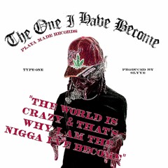 THE 1 I HAVE BECOME (PROD SLYYE)