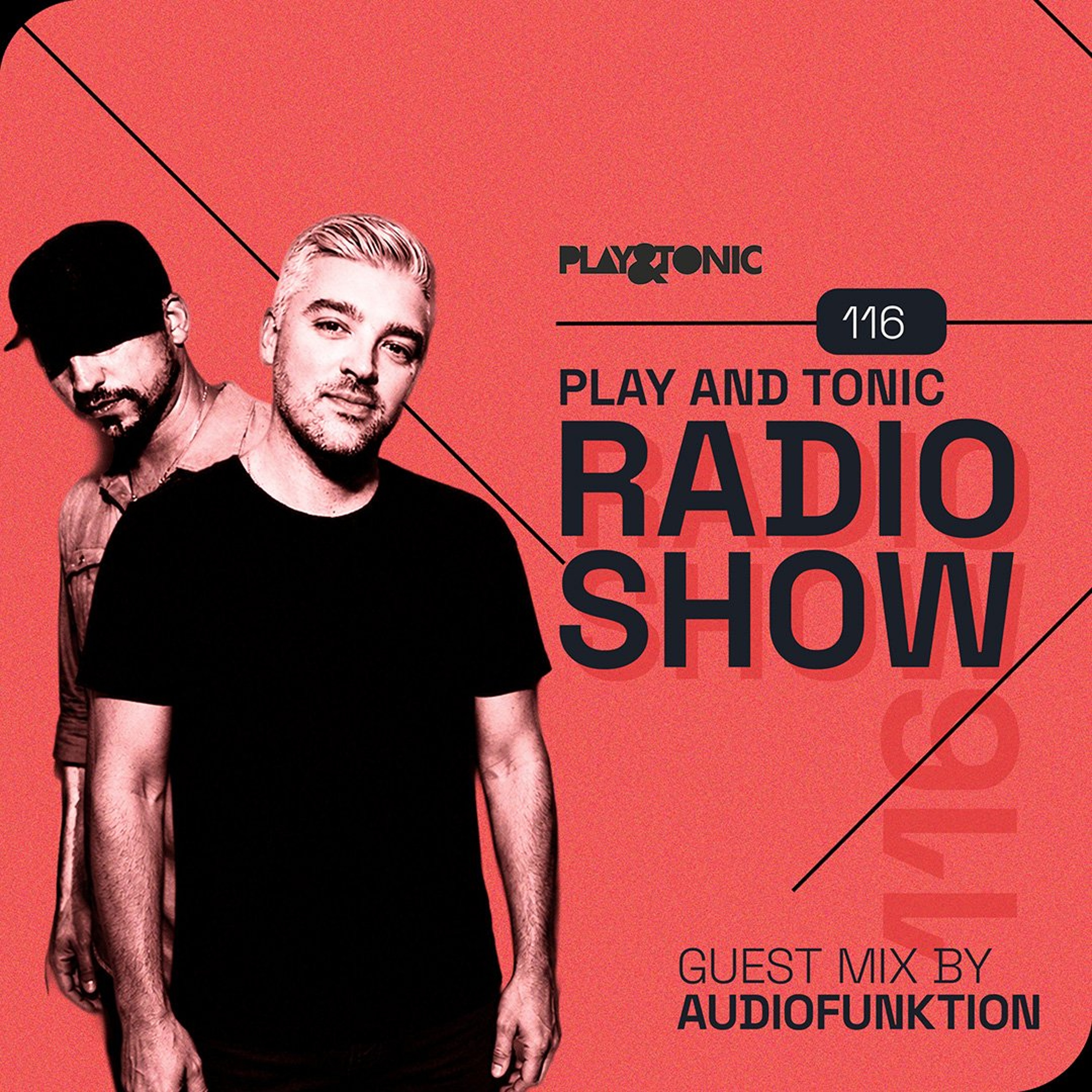 Play and Tonic Radio Show 116 guest mix by Audiofunktion