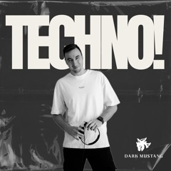 TECHNO! - DARK MUSTANG