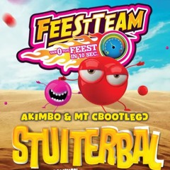 FEESTTEAM - STUITERBAL (AKIMBO & MT BOOTLEG)
