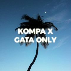 Kompa x Gata Only (mashup)