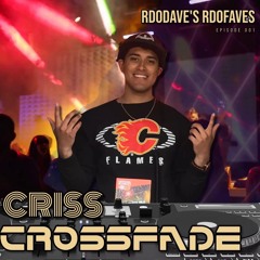 Rd0Dave's Rd0Faves Episode 001 - Criss Crossfade
